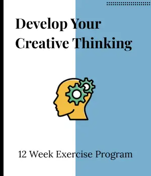creative thinking In 12 Weeks