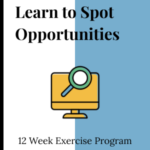 spot opportunities In 12 Weeks